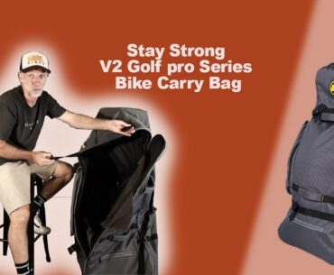 StayStrong (Golf Pro Series) Bike Carry Bag V2- Review by Bruce Morris