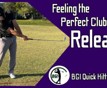 Feeling the Perfect Clubhead Release | BGI Quick Hitters #3