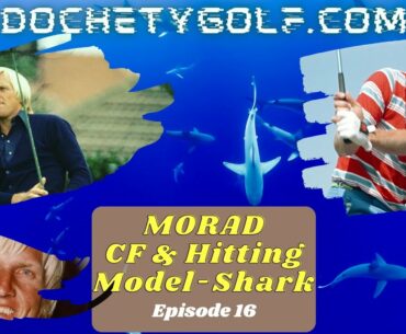 MORAD CF/TGM Hitting: Greg Norman- Ep 16.0