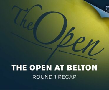 The Open at Belton | Round 1 Recap