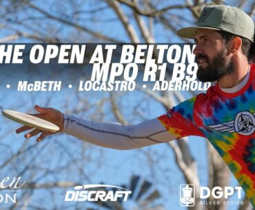 The Open at Belton | RD1 B9 | McBeth, Ulibarri, Locastro, Aderhold