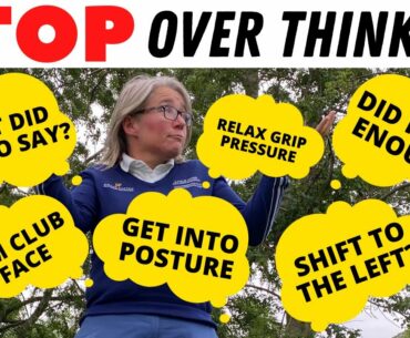 STOP taking so many SWING THOUGHTS onto the golf course