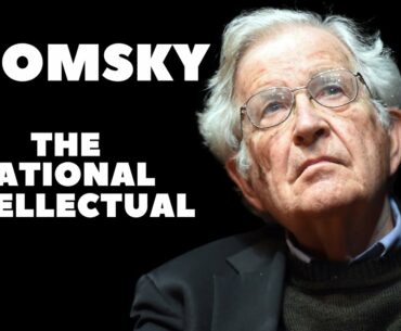 Noam Chomsky - The Rational Intellectual