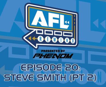 AFL Rewind: Episode 20 - Steve Smith (Part 2)