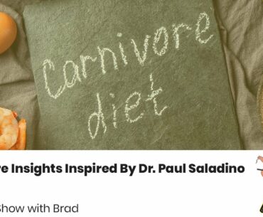 Episode 264: Carnivore Insights Inspired By Dr. Paul Saladino