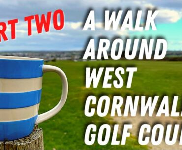 WEST CORNWALL GOLF CLUB. COURSE WALK THROUGH. PART 02