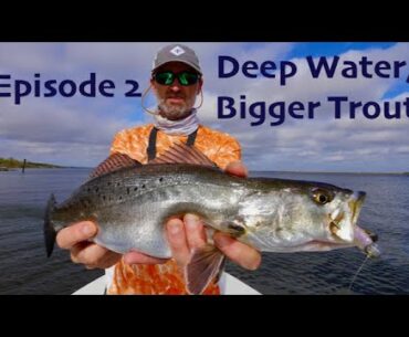 Deep Water for Bigger Trout, Episode 2