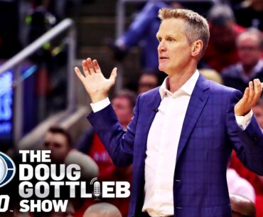 Doug Gottlieb - Steve Kerr Has Become the Unsung Hero of the Warriors