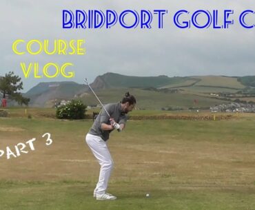 Bridport Golf Club, Course Vlog, Part 3