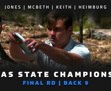 2021 Texas State Disc Golf Championship | FINAL RD, B9 CHASE | Jones, McBeth, Keith, Heimburg | PDGA