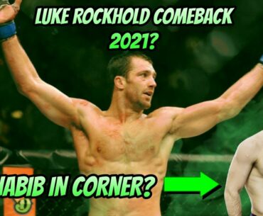 LUKE ROCKHOLD COMEBACK? KHABIB IN CORNER...
