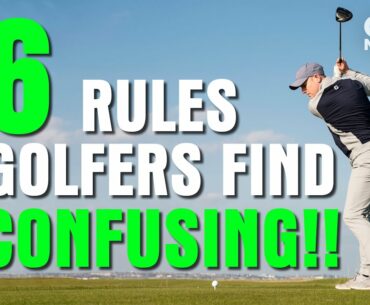 6 RULES GOLFERS FIND CONFUSING!!