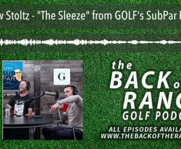 Drew Stoltz - "The Sleeze" from GOLF's SubPar Podcast