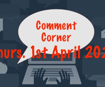 Comment Corner - 01 04 21