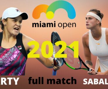 Ash Barty vs Aryna Sabalenka | Quarter Finals Miami Open 2021 | Full Match