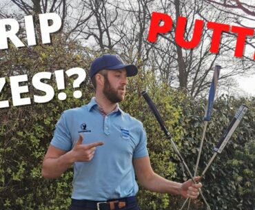 WHATS THE EFFECTS OF DIFFERENT SIZE PUTTER GRIPS?