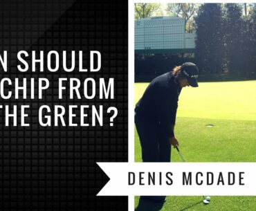 Golf Tip - When to putt from off the green (with Denis McDade)