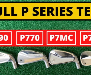 HITTING ALL THE P SERIES IRONS - P790 P770 P7MC P7MB