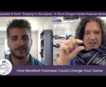 EP 31 How Barefoot Footwear Could Change Your Game