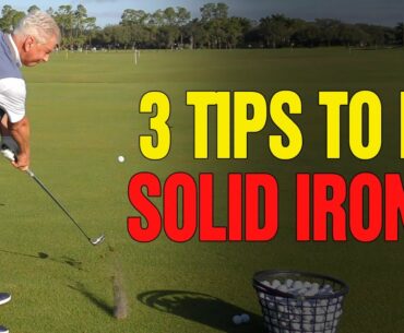 3 Tips to Help You HIT Your Irons Consistently