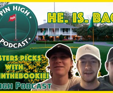 HE. IS. BACK! + Masters Preview w/ BeatinTheBookie // Pin High Podcast Ep. 75