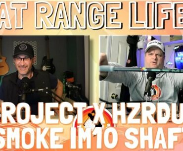 Episode 63 of That Range Life: Project X HZRDUS Smoke iM10 Shaft