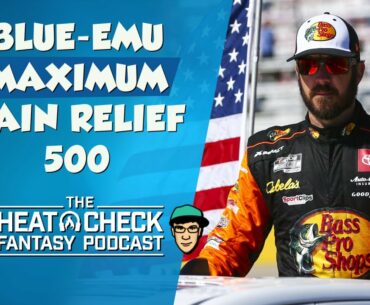The Heat Check NASCAR DFS Podcast for the Blue-Emu Maximum Pain Relief 500