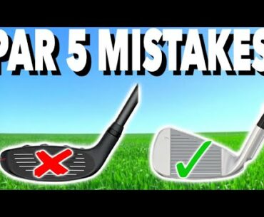 GOLFERS BIGGEST MISTAKES ON PAR 5'S - Simple Golf Tips
