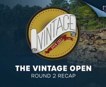 The Vintage Open | Round 2 Recap