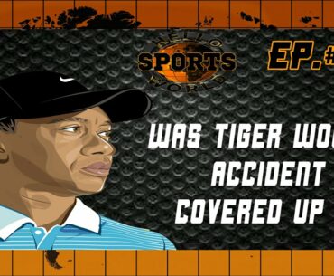 Was Tiger Woods Accident Covered Up?