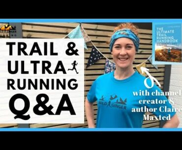 Trail & ultra running Q&A - best sunnies, best summer trail shoes, training for race start at 11pm!