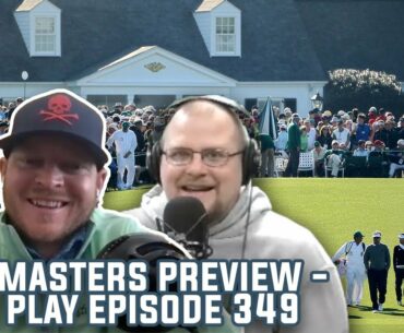 2021 Masters Preview - Fore Play Episode 349