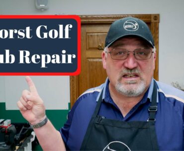 Worst Golf Club Repair