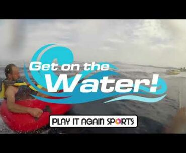 Get On The Water | Play It Again Sports