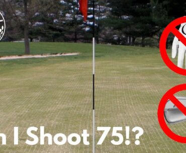 Can I Shoot 75, on aerated greens, without my clubs and with no glove?! | Golf Vlog #Break75