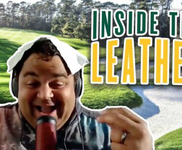 “2021 Masters Recap...sorta...”// Inside The Leather Ep.65