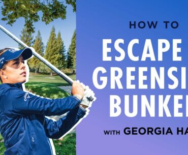 Georgia Hall shows us how to ESCAPE the sand!