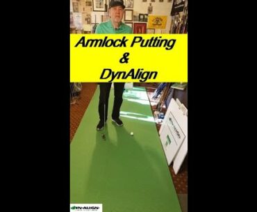 How To Putt Better With Armlock And DynAlign Dynamic Pre-Shot Alignment