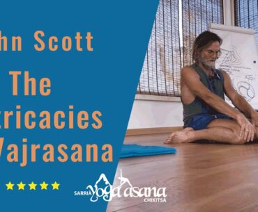 John Scott Yoga explores the intricacies of Vajrasana.