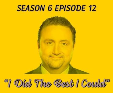 (S6E12) "I Did The Best I Could" - Rubber Boots Podcast