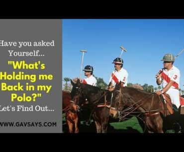 Polo: What's Holding You Back in Your Polo?