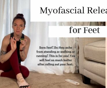 Myofascial Release for Feet - Runner Injury - Tennis Injury - Dancer get on Pointe - ToriMoves