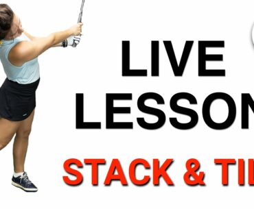 STACK & TILT - LIVE LESSON | GOLF TIPS | LESSON 177