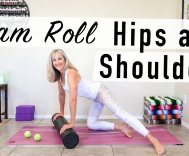 Foam Roll Hips and Shoulders