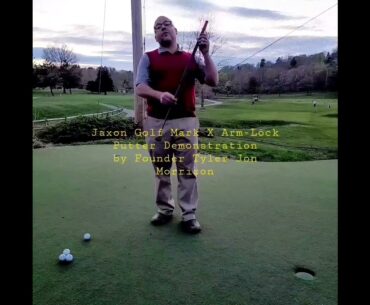 How to get the most out of using your new Arm-Lock Putter in about 2 minutes - Jaxon Golf Mark X