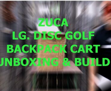 My New ZUCA Lg. Disc Golf Backpack Cart Unboxing & Build-up