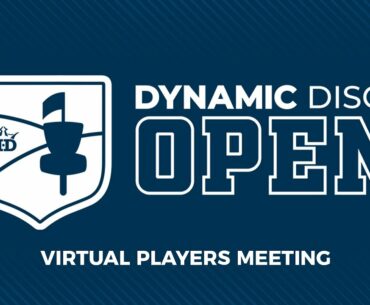 2021 Dynamic Discs Open Virtual Players Meeting