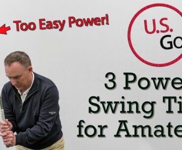 3 Power Swing Tips for Amateur Golfers