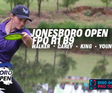 2021 Jonesboro Open | R1 B9 FPO LEAD | Walker, Carey, King, Young | GKPRO