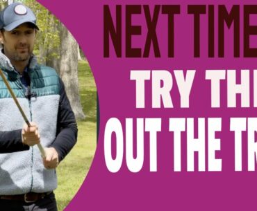 Try This Next Time You Are Hitting Out Of The Trees